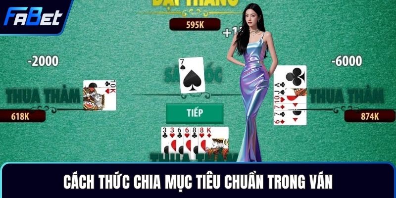 Cách thức chia mục tiêu chuẩn trong ván