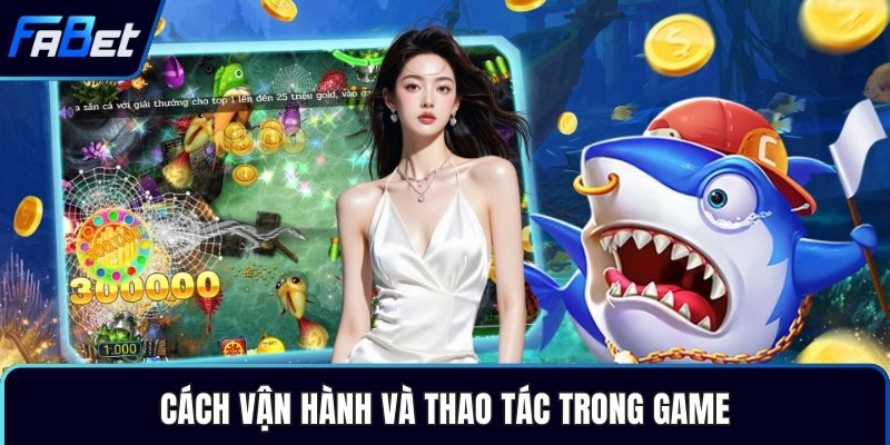 Cách vận hành và thao tác trong game