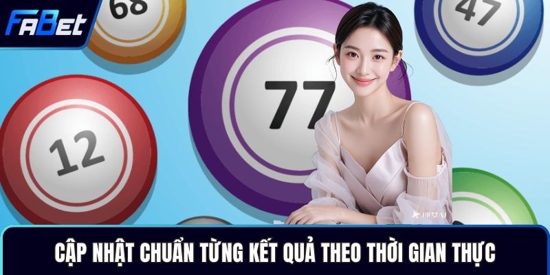 Cập nhật chuẩn từng kết quả theo thời gian thực